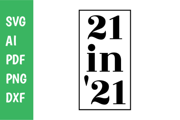 21 in 21 Svg: Birthday Graphics & Crafts for Content