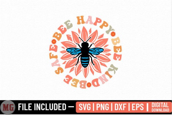 Bee Happy, Bee Kind, Bee Safe SVG Graphics for Crafts