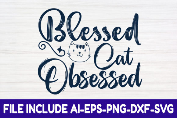Cat SVG Design, Blessed Cat Obsessed