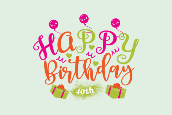 Happy Birthday 40th SVG for Crafts and Graphics