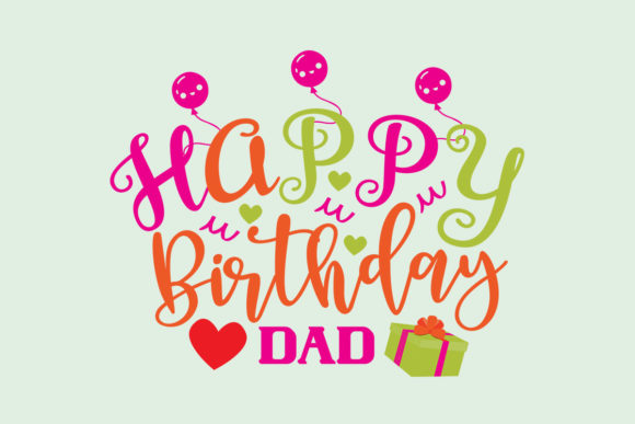 Happy Birthday DAD SVG for Crafts and Graphics