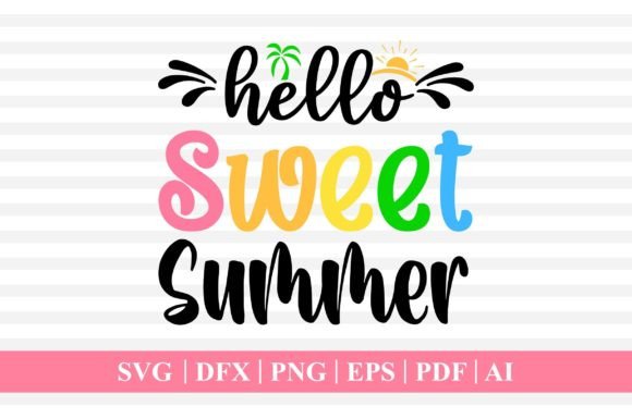 Hello Sweet Summer Graphics for Crafts & Brand Design
