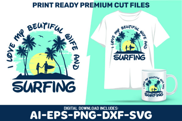 I Love My Beautiful Wife and Surfing SVG