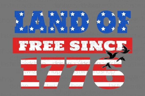 Land of Free Since 1776 Svg: Graphics and Crafts for Patriotic Branding