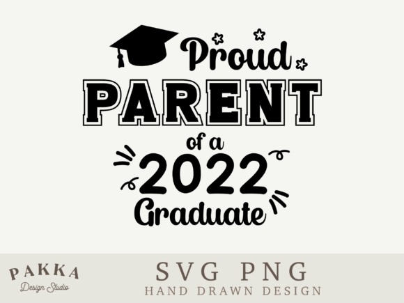 Proud Parent of a 2022 Graduate Svg Png: Crafts & Graphics
