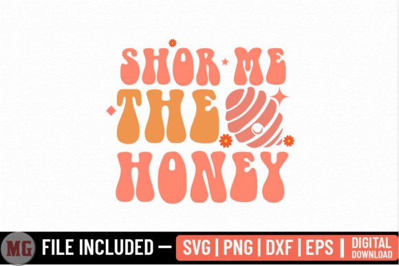 Shor Me the Honey Honey Bee SVG for Crafts & Graphics