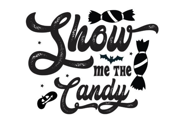 Show Me the Candy SVG Graphics for Crafts & T-Shirt Design