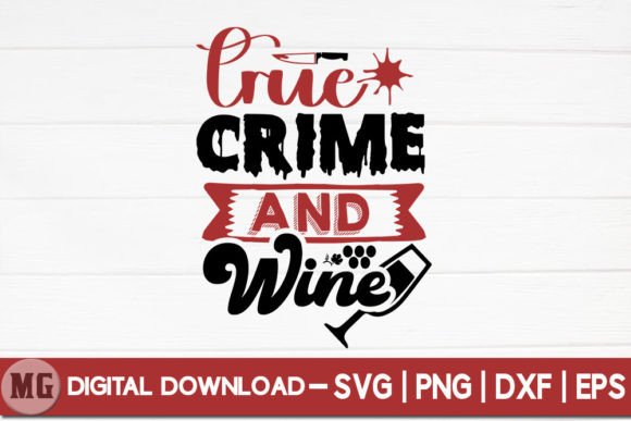 True Crime and Wine SVG for Crafts and Graphics